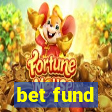 bet fund